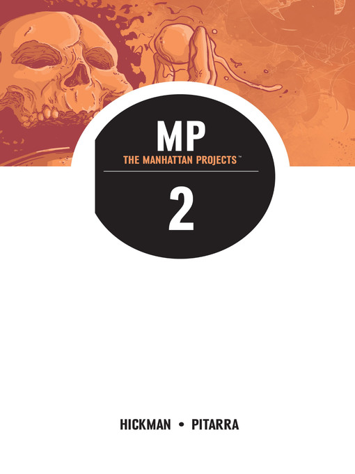 Title details for The Manhattan Projects (2012), Volume 2 by Jonathan Hickman - Available
